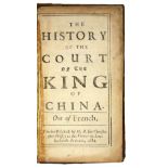 [BAUDIER, Michel.] The history of the court of the king of China. Out of French.