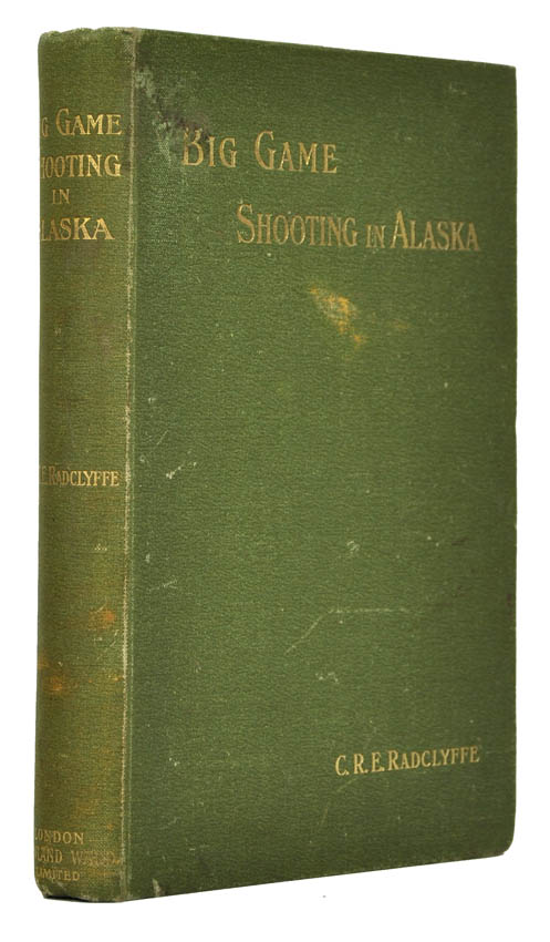 RADCLYFFE, C. R. E. Big game shooting in Alaska. - Image 2 of 2