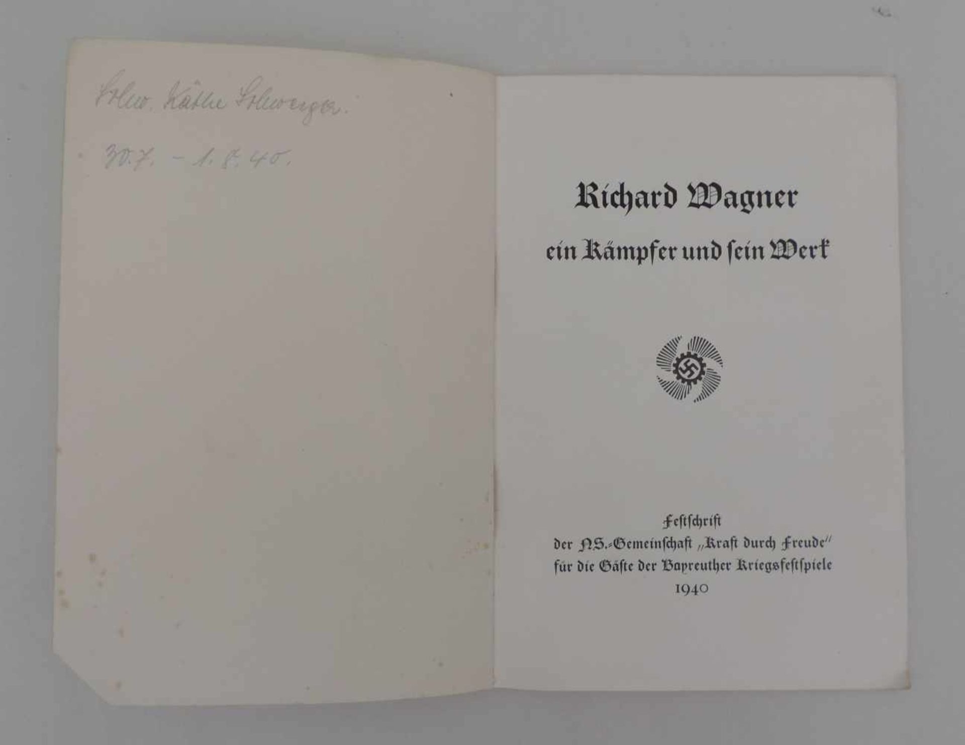 BAYREUTHER FESTSPIELE, 1940. -Richard Wagner, ein Kämpfer und sein Werk. Festschrift der NS.-