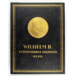 Baden-Württemberg: Wilhelm II. Württembergs geliebter Herr. Herausgegeben zur Erinnerung an seinen