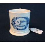 19th Century Staffordshire transfer printed pottery straight sided mug 'A Trifle for William'. (B.P.