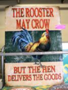 The Rooster May Crow Tin Sign 700 x 500mm.