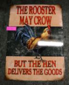 The Rooster May Crow Tin Sign 700 x 500mm.