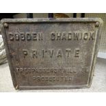 Local historic cast iron sign 'Cobden Chadwick, Private, Trespassers Will Be Prosecuted'