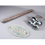 WOODEN POLICE TRUNCHEON, cased opera glasses and a cast iron door sign 'Private'