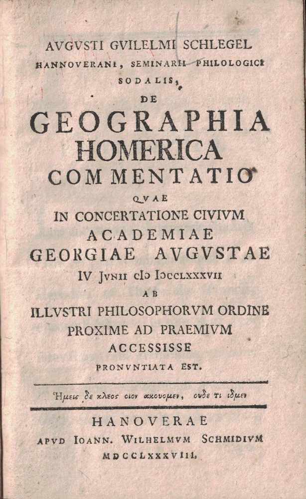 Avgvsti Gvilelmi Schlegel De geographia Homerica commentatio... 1788. Schlegel, August W.