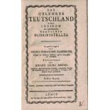 Das Gelehrte Teutschland oder Lexikon der jetzlebenden Teutschen Schriftsteller. 1.Band... 1783