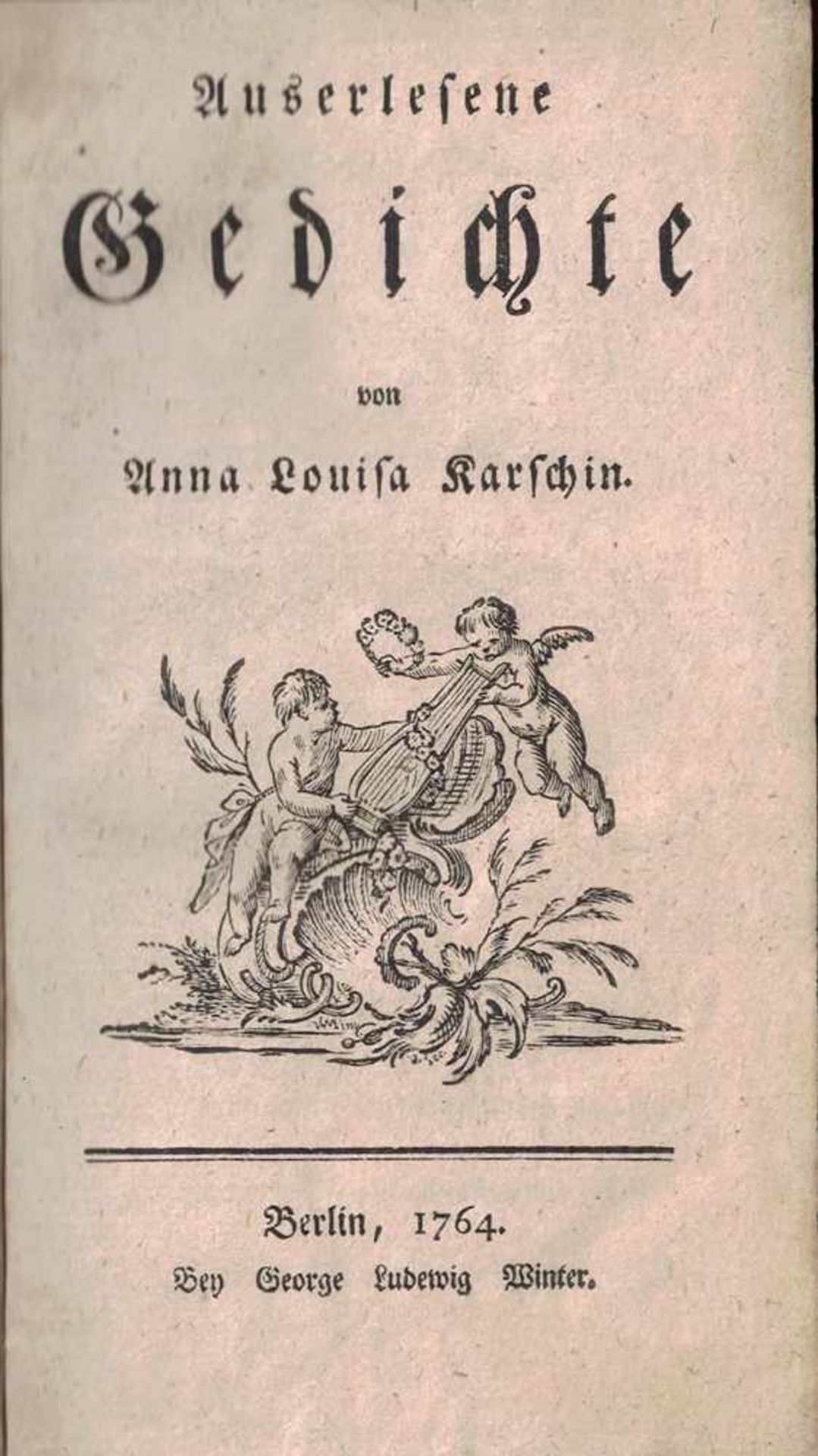 Auserlesene Gedichte von Anna Louisa Karschin... 1764, Karschin, Anna Louisa.