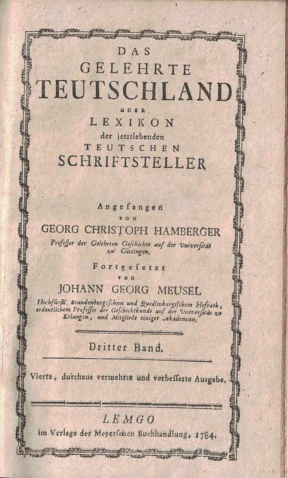 Das Gelehrte Teutschland oder Lexikon der jetzlebenden Teutschen Schriftsteller. 3.Band... 1784