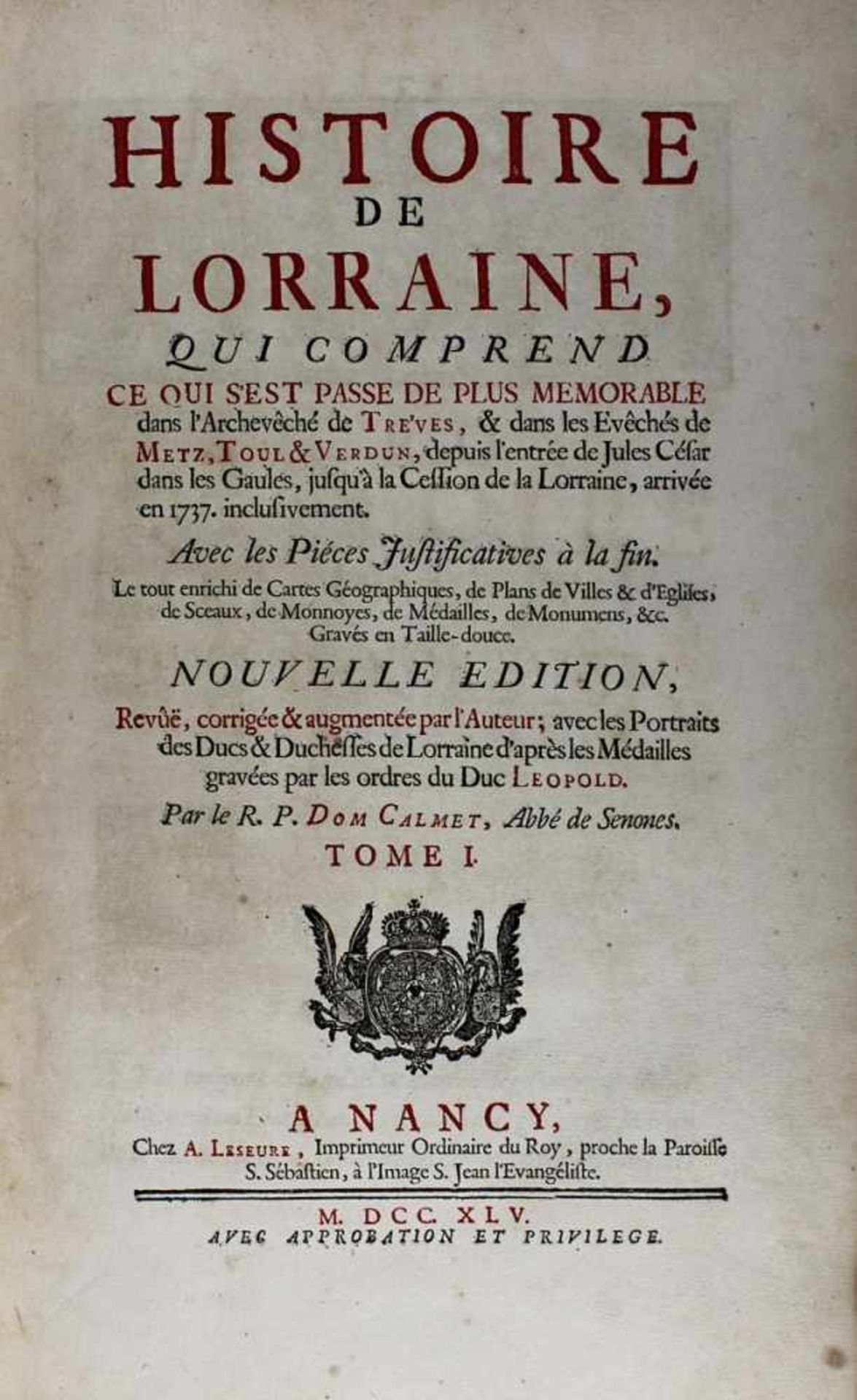 Dom Calmet "Histoire de Lorraine, qui comprend ce qui s' est passé de plus mémorable dans l'