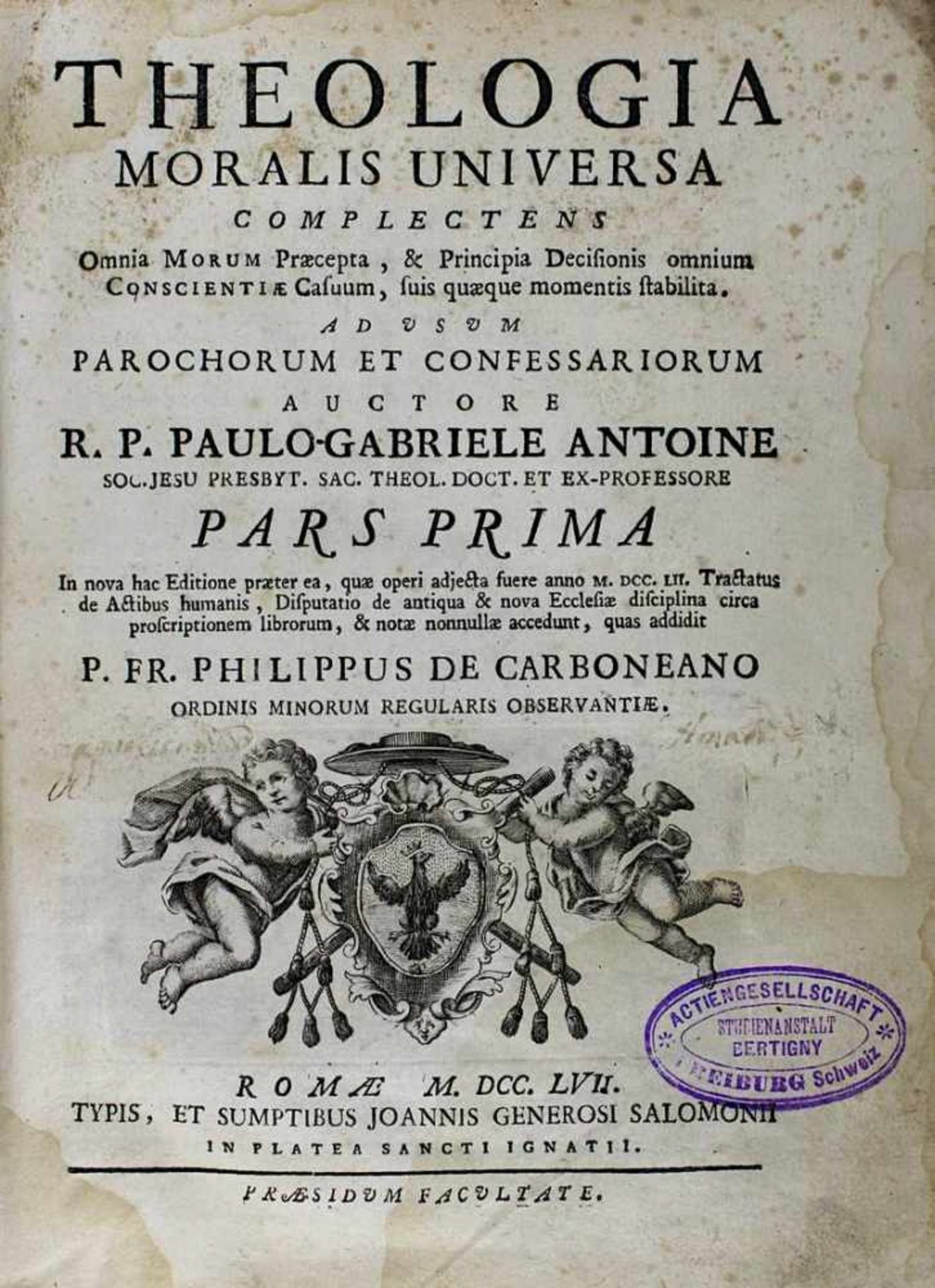 Antoine, Paulo-Gabriele: Theologia moralis universa complectens omnnia morum praecepta...Philippus