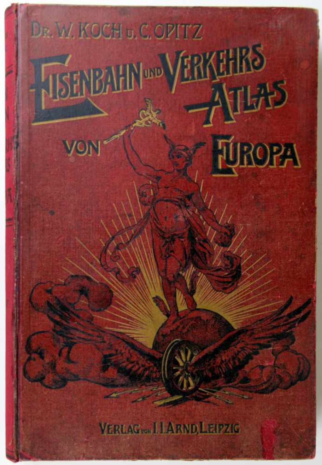 Atlanten. -Koch, Wilhelm und Carl Opitz:Eisenbahn- und Verkehrs-Atlas von Europa. Speditions-Ausgabe