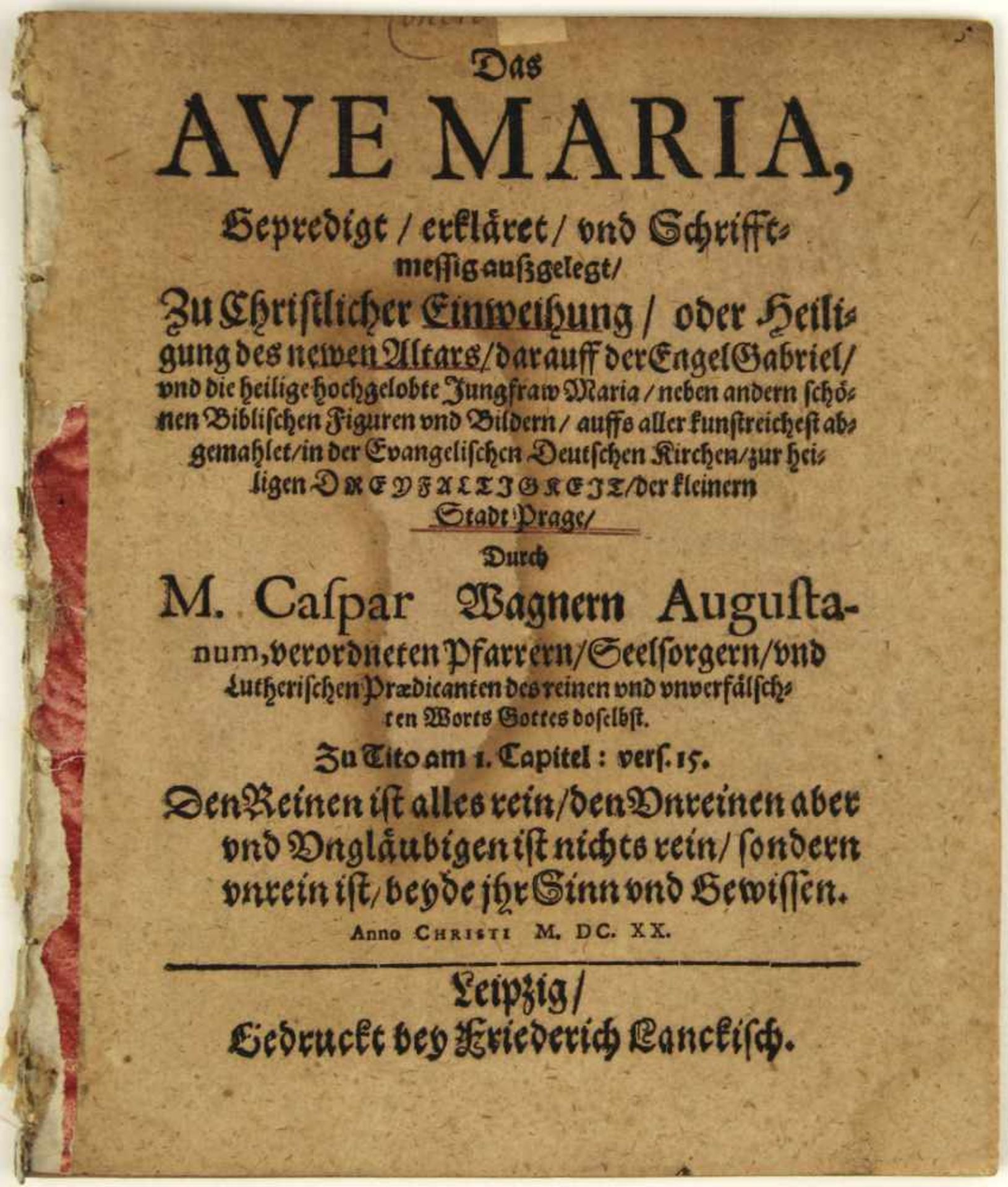 Flugschriften Dreißigjähriger Krieg. - Prag. -Wagner, Caspar:Das Ave Maria, Gepredigt, erkläret, und