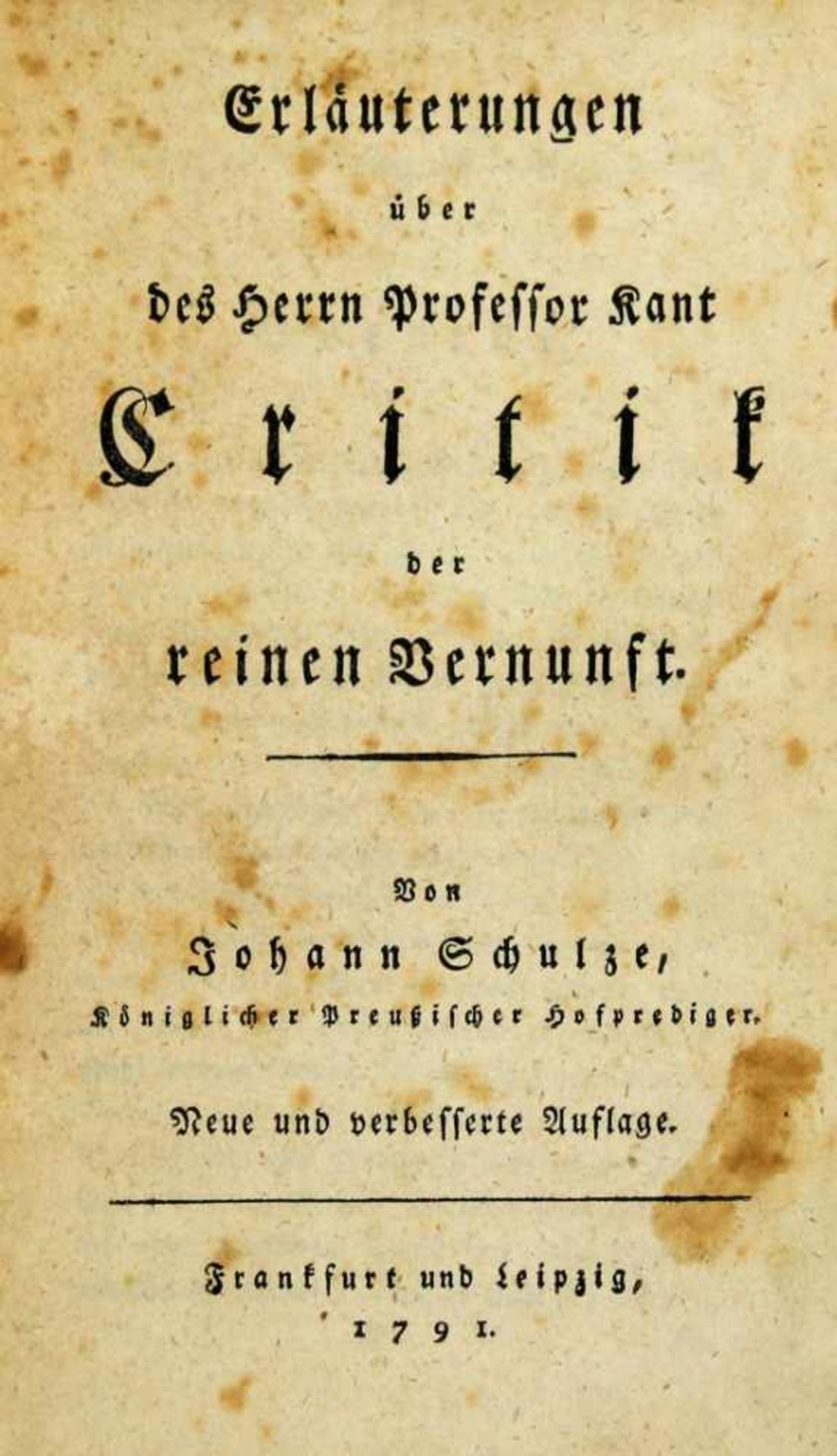 Kant, Immanuel. -Schulze, Johann:Erläuterungen über des Herrn Professor Kant Critik der reinen