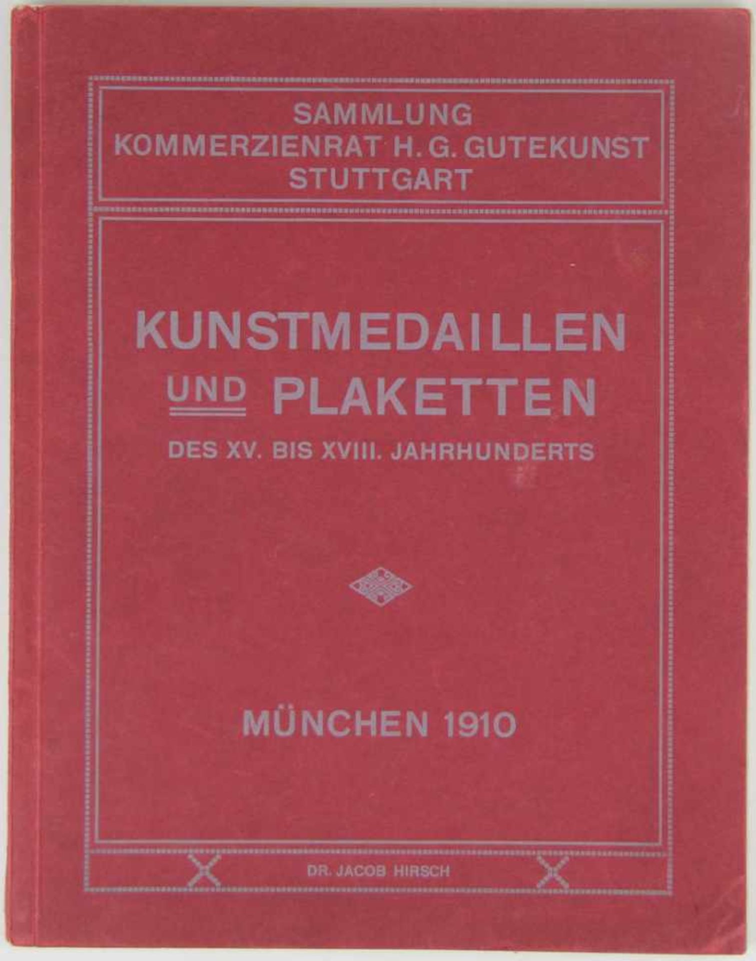 Numismatik. -Hirsch, Jacob:Auktionskatalog No. XXVIII: Sammlung Commerzienrat H. G. Gutekunst