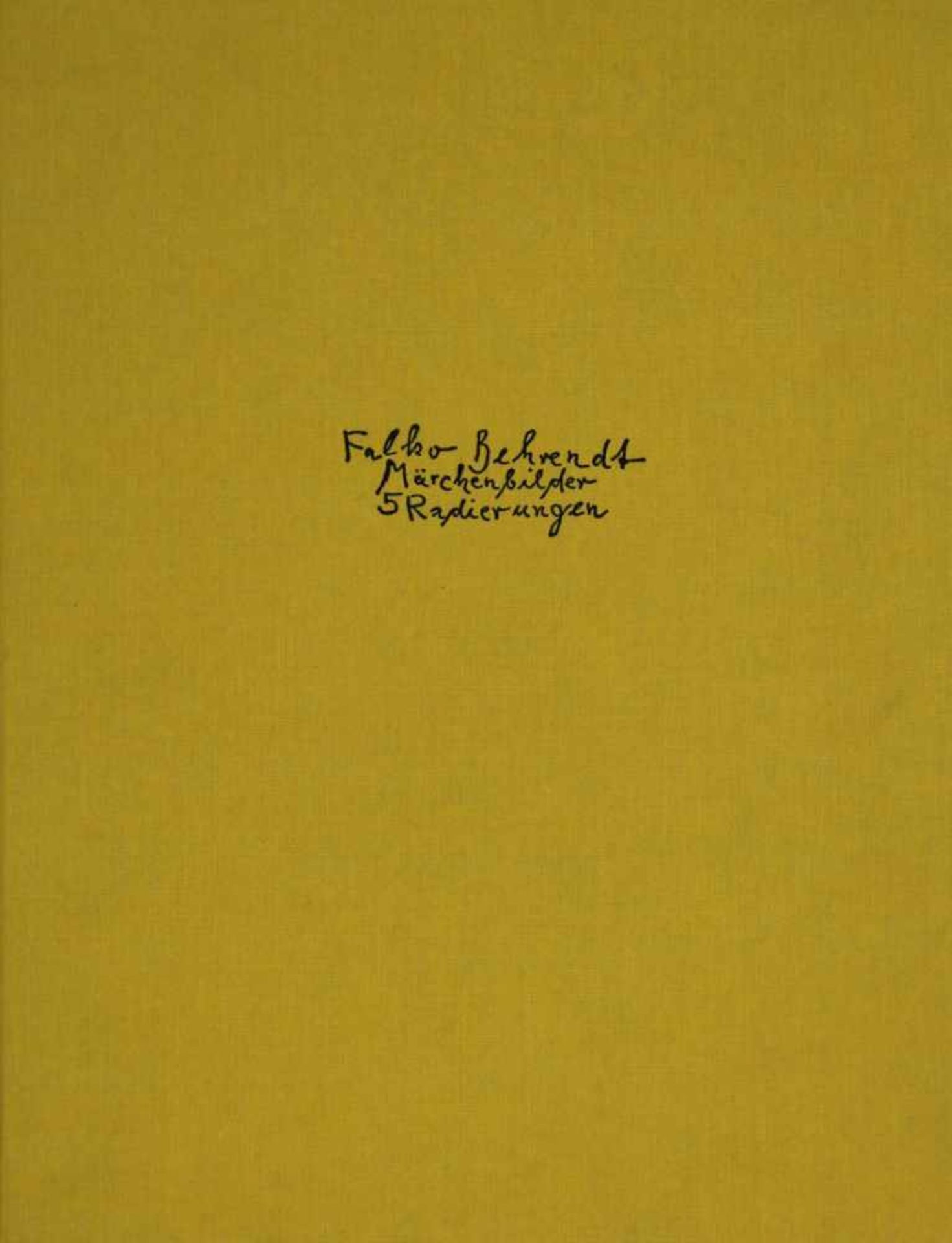 Behrendt, Falko. (Geb. 1951):Märchenbilder. 5 Radierungen. Herausgeber Jürgen Wenzel. Burgstädtel,