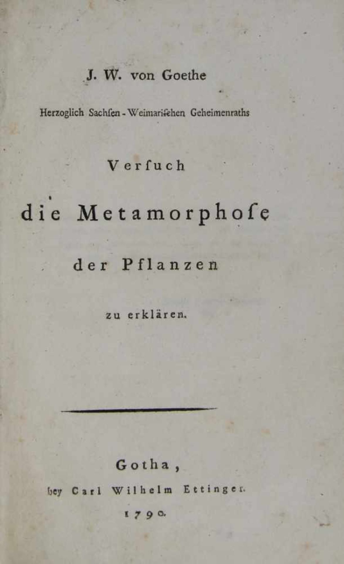 Goethe, Johann Wolfgang von:Versuch die Metamorphose der Pflanzen zu erklären. Gotha, Carl Wilhelm