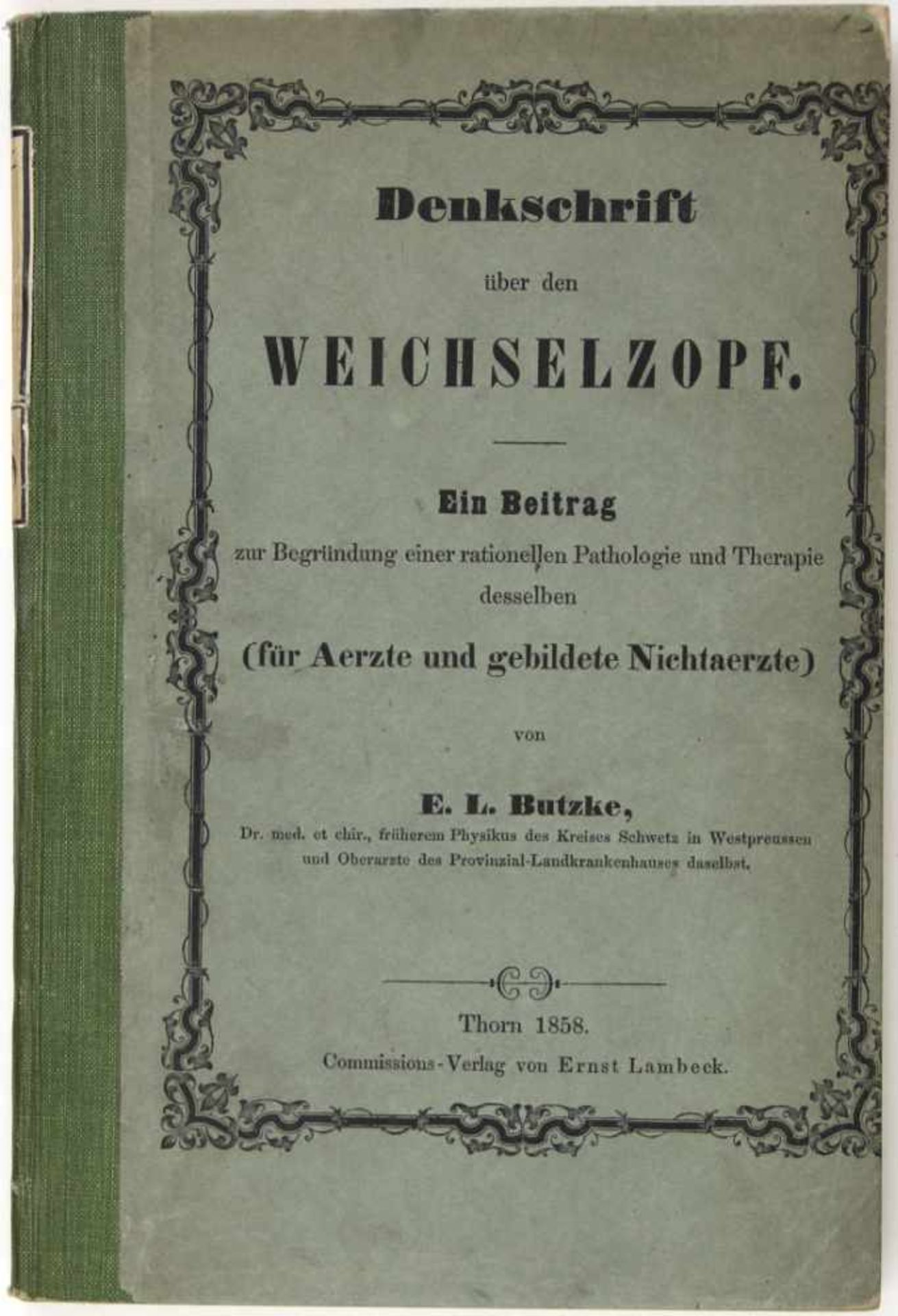 Dermatologie. -Butzke, Ernst Ludolf:Denkschrift über den Weichselzopf. Ein Beitrag zur Begründung