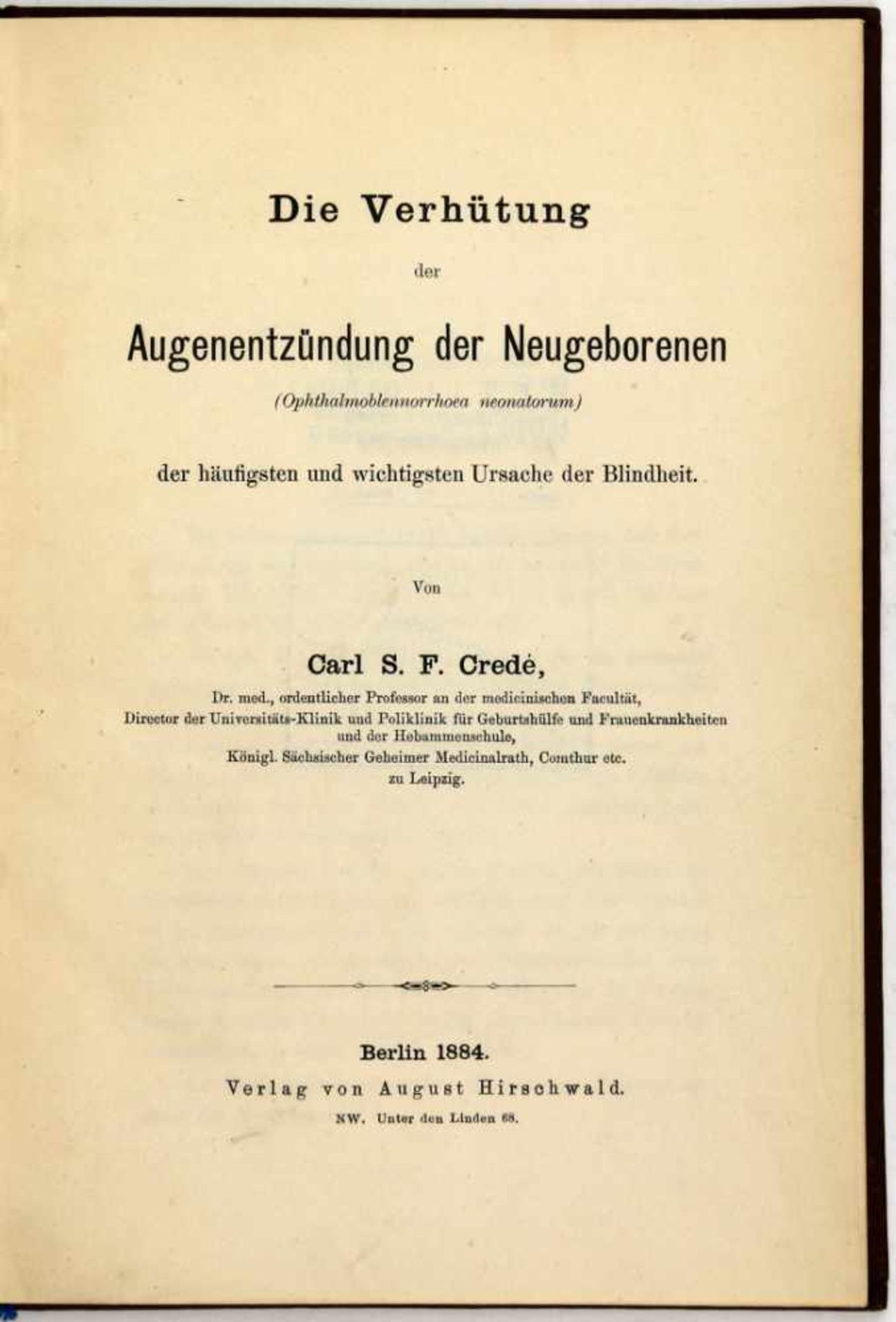 Augenheilkunde. -Credé, Carl Siegmund Franz:Die Verhütung der Augenentzündung der Neugeborenen (