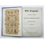 OLD ENGLAND - A PICTORIAL MUSEUM OF ANTIQUITIES IN TWO VOLUMES