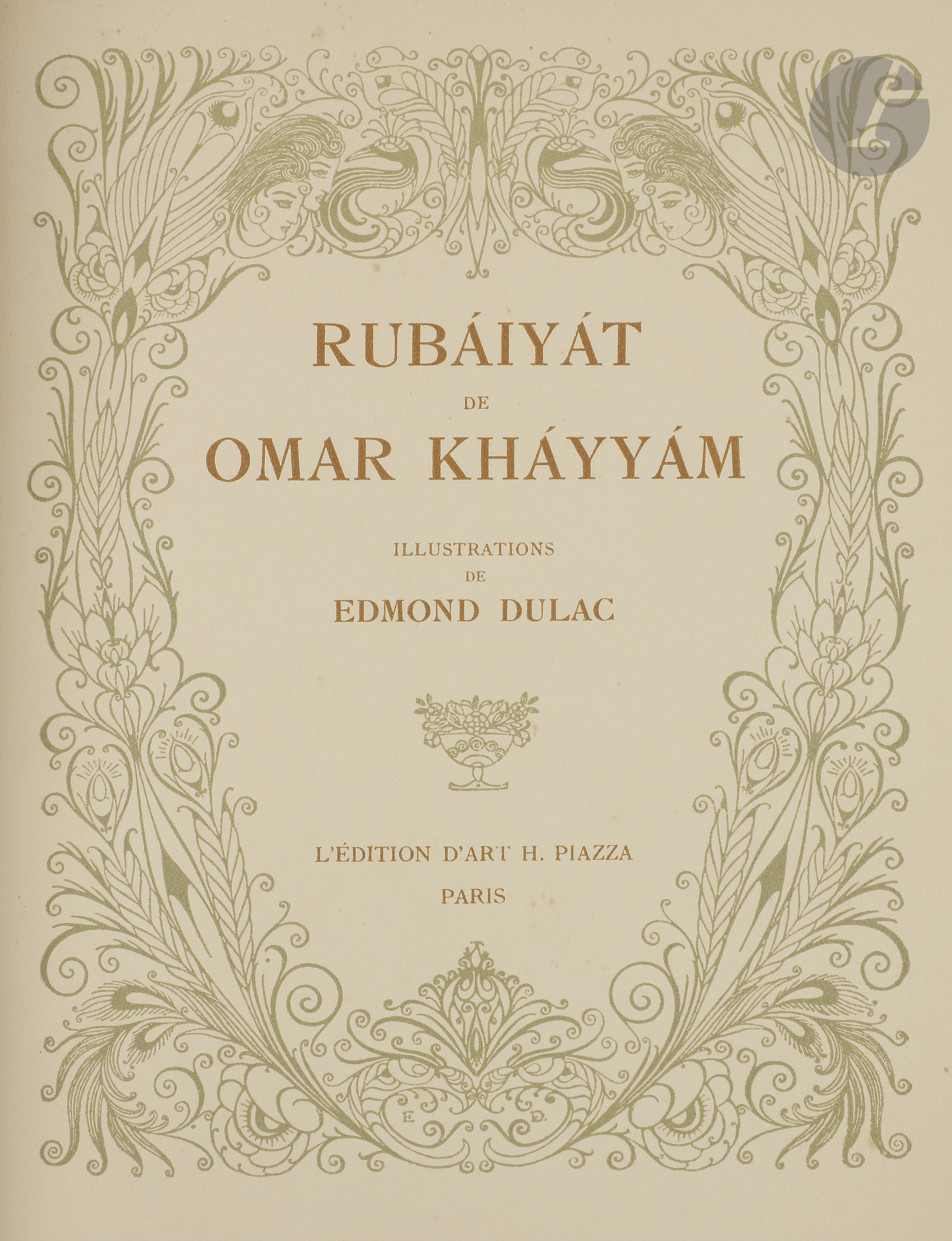 KHAYYAM O. Rubaiyat L'Edition d'art H. Piazza, Paris : sans date. Traduit et illustré de 20