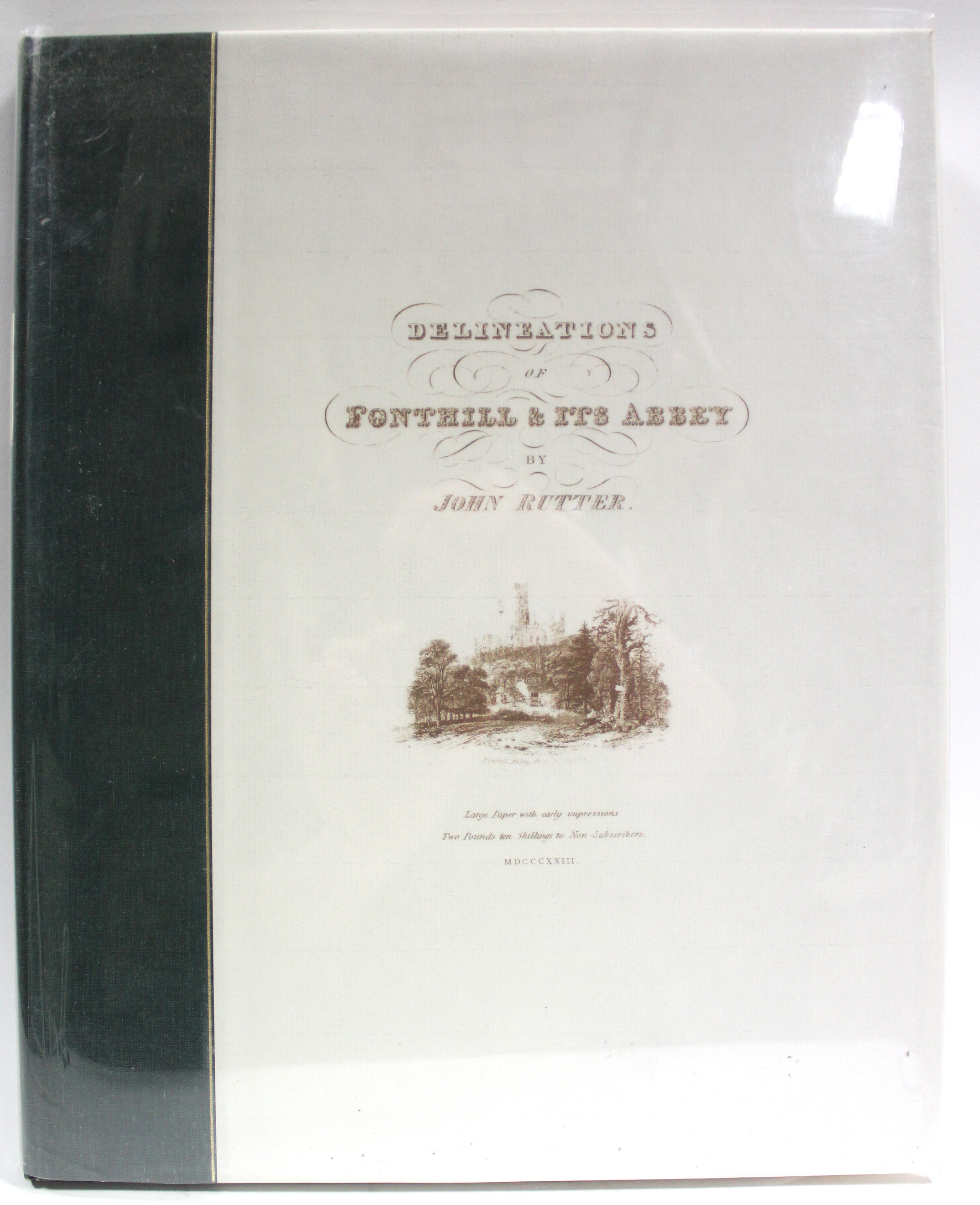 FONTHILL ABBEY - RUTTER, John. “Deliniations of Fonthill & Its Abbey”, fine quality re-print of the