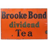 An early-mid 20th century enamelled rectangular sign “BROOKE BOND Dividend Tea”, 20” x 30”.