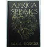 Paul L. Hoefler F. R. G. S. Africa Speaks; A Story of Adventure 1 volume. First edition.