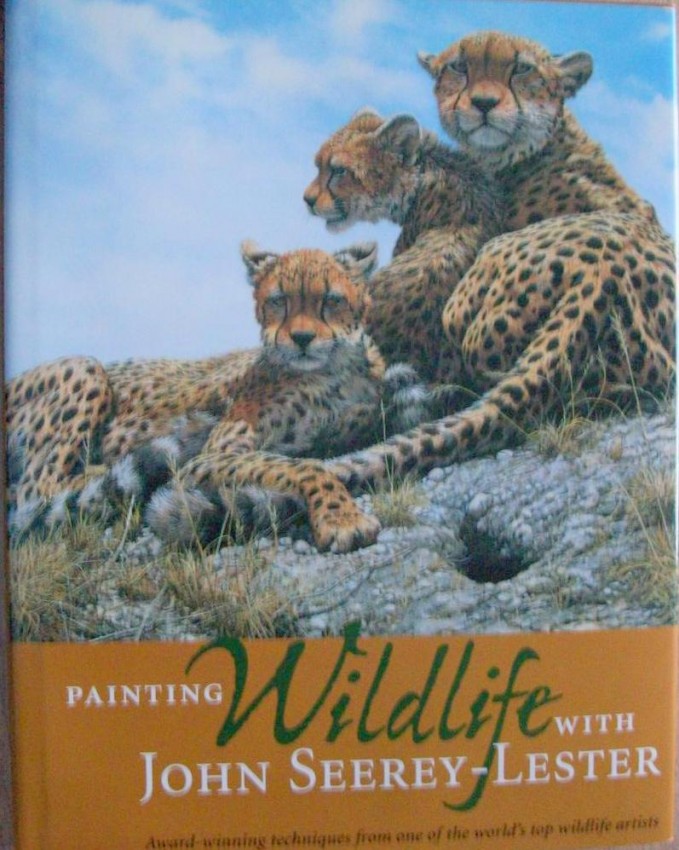 Seerey-Lester, John Painting Wildlife with John Seerey-Lester Learn how to add feeling and realism