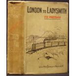 Churchill (Winston Spencer) LONDON TO LADYSMITH VIA PRETORIA First edition: 498 + 32 pages of