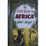 Burger, John. F My Forty Years in Africa (Facsmile reprint edition 114/750 copies - Signed by