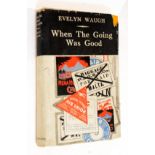 Evelyn Waugh WHEN THE GOING WAS GOOD First edition of this title which comprises "all that the