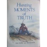 Peper, Eric & Rikhoff, Jim (Edited) Hunting Moments of Truth-Regular Edition Hardback with clipped