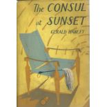 Gerald Hanley The Consul at Sunset Collins, 1951. 1st Ed. 254pp. From the library of Anthony