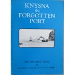 Parkes,Margaret & Williams,V.M Knysna the Forgotten Port (2nd Edition) Foreword by Vice-Admiral G.