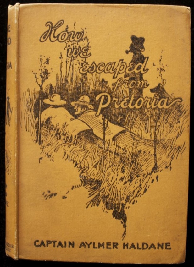 Captain Aylmer Haldane How We Escaped From Pretoria (1901) xii + 231pp + fold-out map at rear.