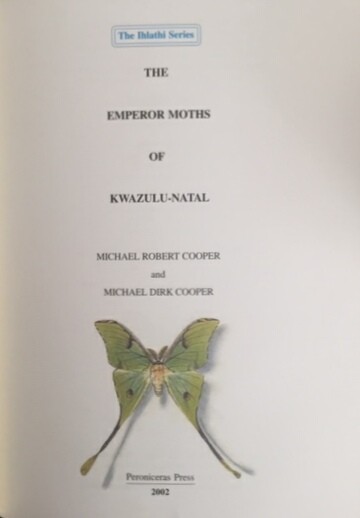 Cooper, Michael Robert, and Michael Dirk Cooper The Emperor Moths of Kwa-Zulu-Natal (2002) Laminated - Image 2 of 4