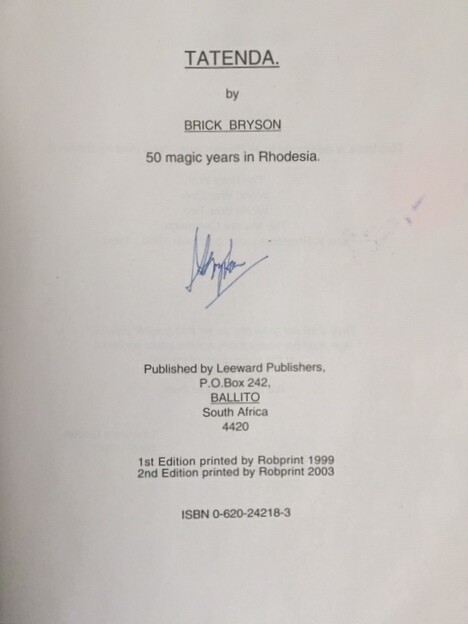 Bryson, Brick; foreword by John Cannon TATENDA, Fifty Magic Years in Rhodesia (signed by author) ( - Image 2 of 4