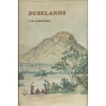 Coetzee, J.M. DUSKLANDS 134 pages. Cloth, dust wrapper, with slight wear to edges of spine. A very