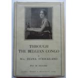 Mrs. Diana Strickland Through the Belgian Congo 1 volume. First edition. Very hard to find any first