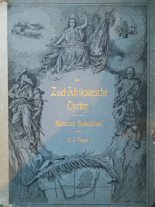 Kepper, G L De Zuid-Afrikaansche Oorlog. Historisch Gedenkboek [1902] Black-printed pictorial blue-
