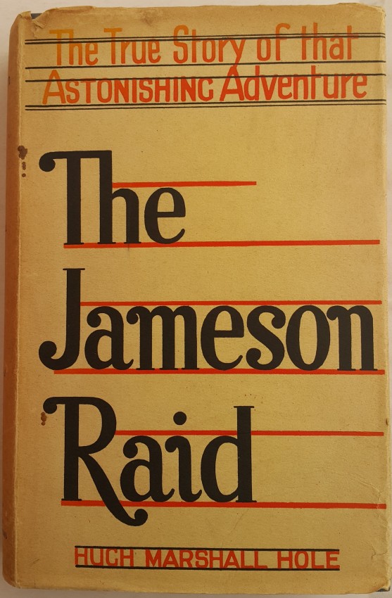 Hugh Marshall Hole The Jameson Raid. 306 pages, 8 illustrations, 2 maps all intact. Text in very