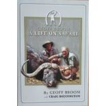 Broom, Geoff, with Craig Boddington. A Life on Safari Hardback with dustcover over original