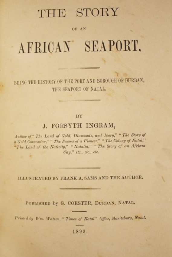 J. Forsyth Ingram The Story of an African Seaport. Being the history of the port and borough of - Image 3 of 4