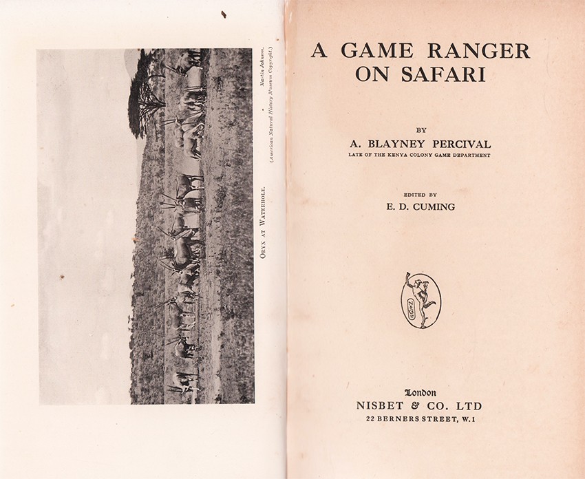 Percival (A. Blaney) A GAME RANGER ON SAFARI. Edited by E.D. Cuming First edition: xv, 305 pages, - Image 2 of 4