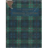 Juta, H.C. & Birkby, Carel [editor] THE HISTORY OF THE TRANSVAAL SCOTTISH; and THE HISTORY OF THE