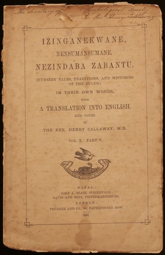 The Rev. Henry Callaway Nursery Tales, Traditions, and Histories of the Zulus, in Their own Words,