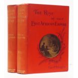 Lugard (Capt. Frederick Dealtry) THE RISE OF OUR EAST AFRICAN EMPIRE First edition: 2 volumes, 563 +