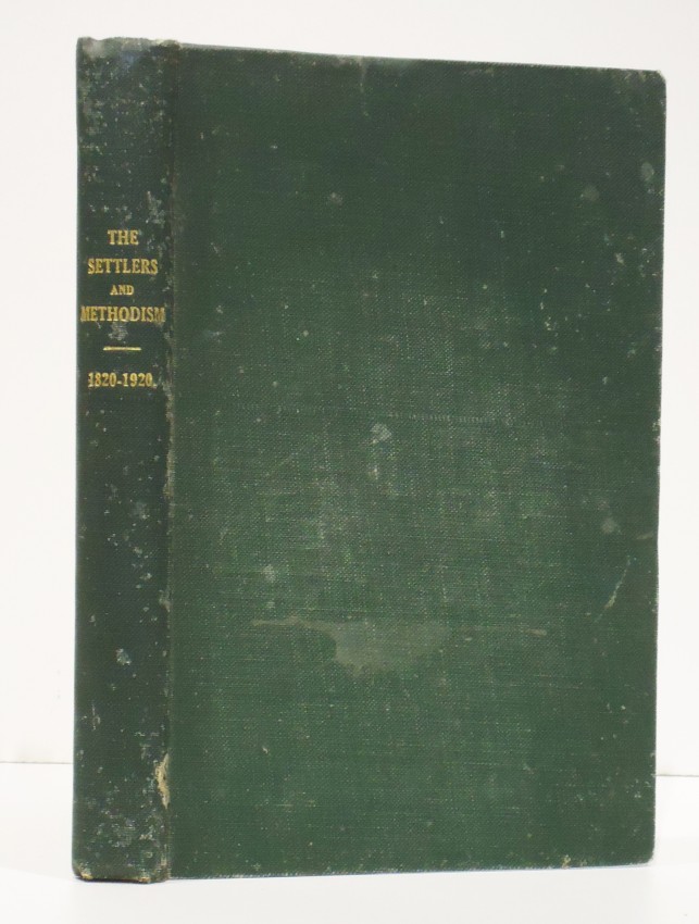 Eveleigh (Rev. W.) THE SETTLERS AND METHODISM 1820 - 1920 First edition: 198 pages, frontispiece,