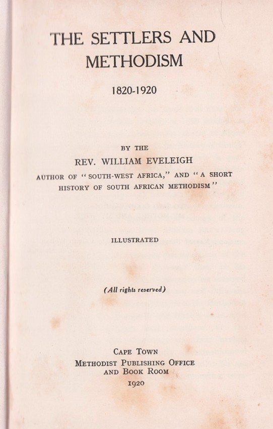 Eveleigh (Rev. W.) THE SETTLERS AND METHODISM 1820 - 1920 First edition: 198 pages, frontispiece, - Image 3 of 4